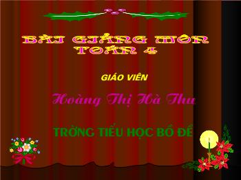 Bài giảng Toán 4 - Hoàng Thị Hà Thu - So sánh hai phân số khác mẫu số