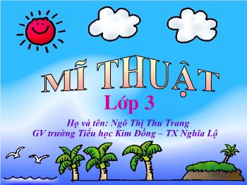 Bài giảng Mỹ thuật 3 - Ngô Thị Thu Trang - Bài 11: vẽ theo mẫu vẽ cành lá