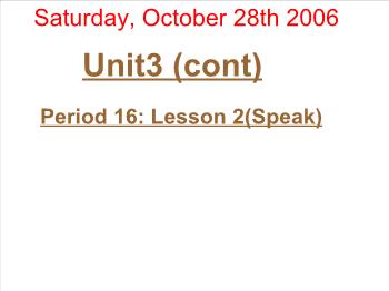 Bài giảng Tiếng Anh lớp 9 Unit 3 - Period 16: Lesson 2(Speak)
