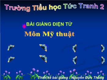 Bài giảng Bài 11: Thường thức mỹ thuật: Xem tranh của hoạ sĩ