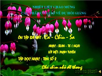 Bài giảng Ôn tập baì hát : ca - Chiu - sa