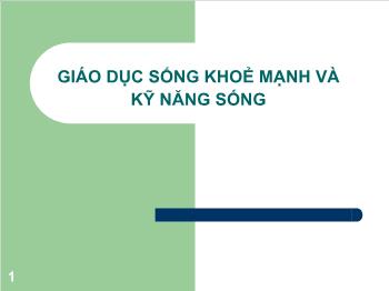 Chuyên đề Giáo dục sống khoẻ mạnh và kỹ năng sống