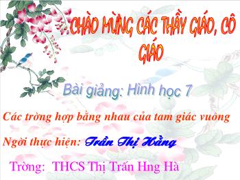 Bài giảng Các trường hợp bằng nhau của tam giác vuông (tiết 1)