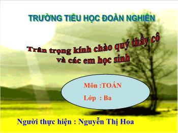 Bài giảng Môn toán: Nhân số có bốn chữ số với số có một chữ số (tiếp)