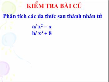 Bài giảng Phân tích đa thức thành nguyên tử bằng cách phối hợp