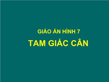 Bài giảng Tam giác cân (tiết 1)