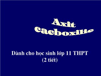 Bài giảng Axit cacboxilic (tiếp)