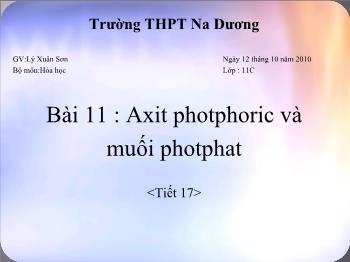 Bài giảng Bài 11 : Axit photphoric và muối photphat (tiết 17)