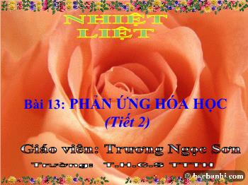 Bài giảng Bài 13: Phản ứng hóa học (tiết 4)