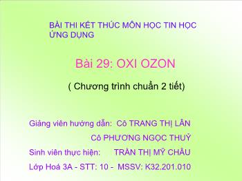 Bài giảng Bài 29: Oxi Ozon (tiết 7)