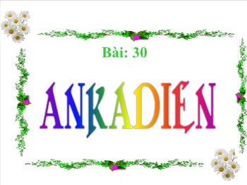 Bài giảng Bài 30: Ankadien (tiếp)