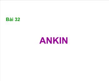 Bài giảng Bài 32: Ankin (tiếp)