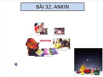 Bài giảng Bài 32: Ankin (tiết 2)