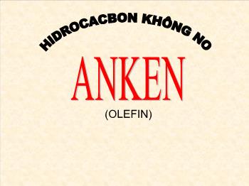 Bài giảng Hidrocacbon không no Anken