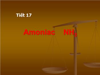 Tiết 17: Amoniac NH3