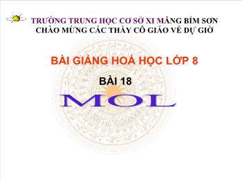 Bài giảng Bài 18: Mol (tiết 53)