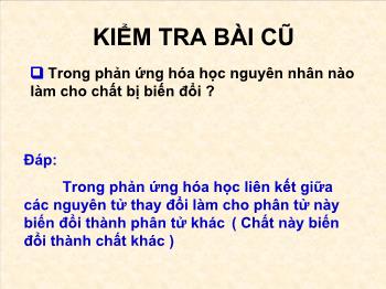 Bài giảng Tiết 21: Định luật bảo toàn khối lượng (tiết 71)