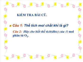 Bài giảng Tiết 28: Chuyển đổi giữa khối lượng, thể tích và lượng chất. Luyện tập (tiếp theo)