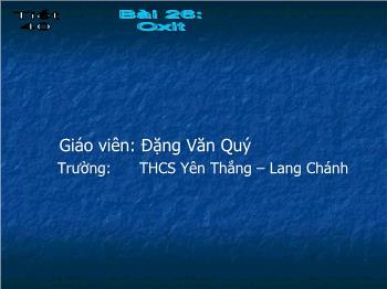 Bài giảng Tiết 40 - Bài 26: Oxit (tiết 11)