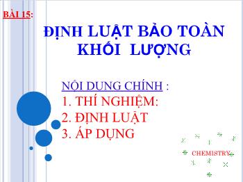 Bài giảng Bài 15: Định luật bảo toàn khối lượng (tiết 13)