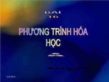 Bài giảng Bài 16: Phương trình hóa học (tiết 7)