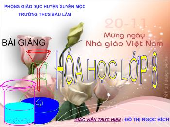 Bài giảng Bài 25: Sự oxi hóa – phản ứng hóa hợp – ứng dụng của oxi (tiết 7)