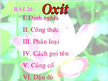 Bài giảng Bài 26 : Oxit (tiết 20)