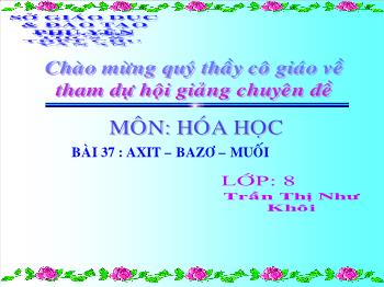 Bài giảng Bài 37 : Axit – bazơ – muối (tiết 13)