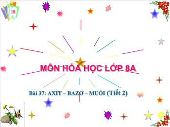 Bài giảng Bài 37: Axit – bazơ – muối (tiết 19)