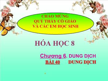 Bài giảng Bài 40: Dung dịch (tiết 12)