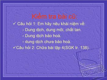 Bài giảng Bài 41: Độ tan của một chất trong nước (tiếp)