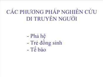 Bài giảng Các phương pháp nghiên cứu di truyền người