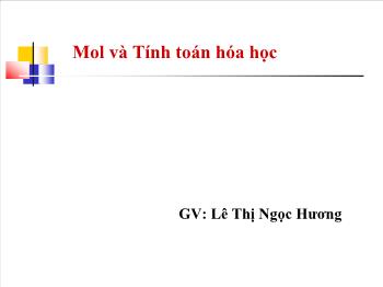 Bài giảng Mol và Tính toán hóa học (tiết 3)