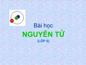 Bài giảng Nguyên tử (tiết 15)