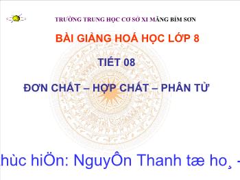 Bài giảng Tiết 08: Đơn chất – hợp chất – phân tử (tiếp theo)