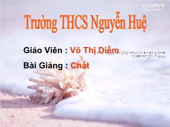 Bài giảng Tiết 3: Chất (tiết 6)