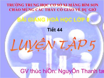 Bài giảng Tiết 44: Luyện tập 5 (tiết 5)