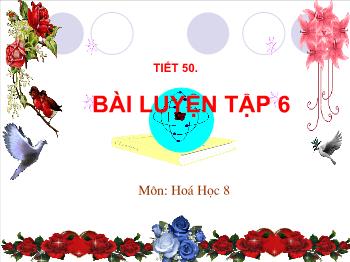 Bài giảng Tiết 50: Bài luyện tập 6 (tiếp)