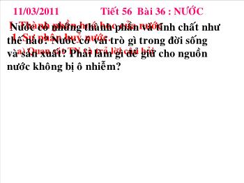 Bài giảng Tiết 56 - Bài 36 : Nước (tiết 4)