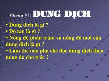 Bài giảng Tiết 60: Bài: 40: Dung dịch (tiết 11)