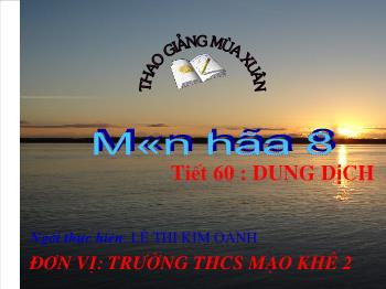 Bài giảng Tiết 60 : Dung dịch (tiếp)