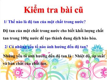 Bài giảng Tiết 62 - Bài 42: Nồng độ dung dịch (tiết 3)