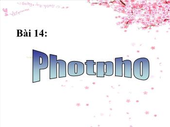 Bài giảng Hóa học - Bài 14: Photpho