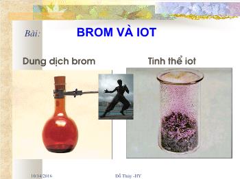 Bài giảng Hóa học - Bài: Brom và iot