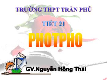 Bài giảng Hóa học - Tiết 21: Photpho