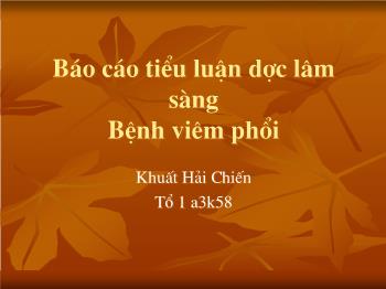 Bài giảng môn Sinh học - Báo cáo Tiểu luận dược lâm sàng Bệnh viêm phổi