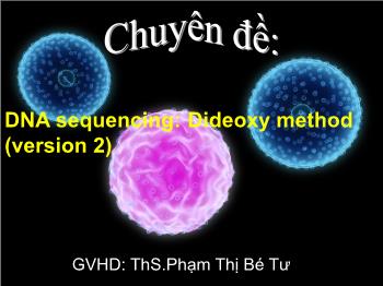 Chuyên đề DNA sequencing: Dideoxy method (version 2)