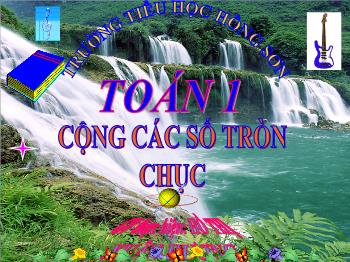 Toán 1 - Cộng các số tròn chục