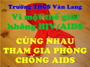 Vì một thế giới không hiv/aids cùng nhau tham gia phòng chống aids