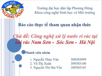 Bài giảng Chủ đề: Công nghệ xử lý nước rỉ rác tại bãi rác Nam Sơn - Sóc Sơn - Hà Nội